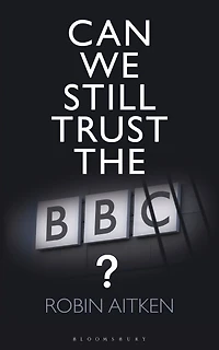 Can We Still Trust the BBC?