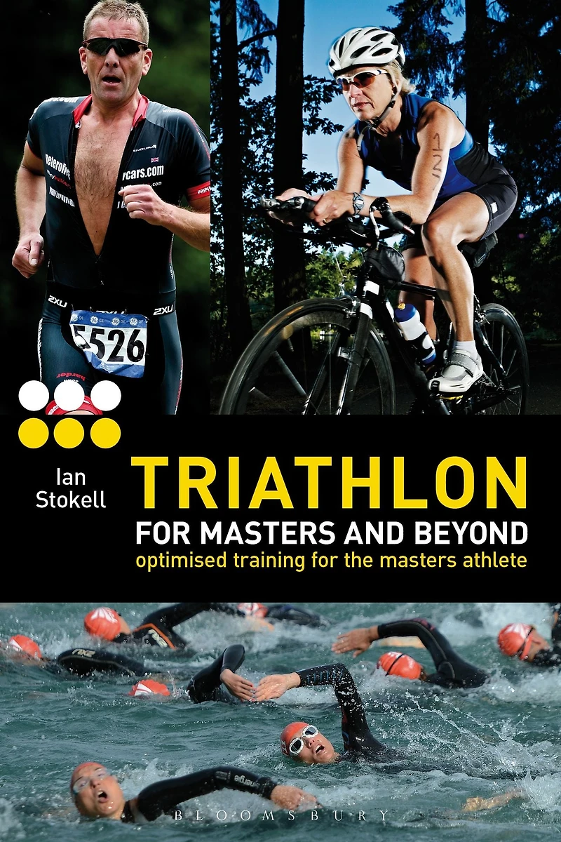 Triathlon for Masters and Beyond: Optimised Training the Athlete