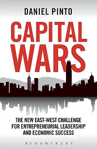 Capital Wars: The New East-West Challenge for Entrepreneurial Leadership and Economic Success