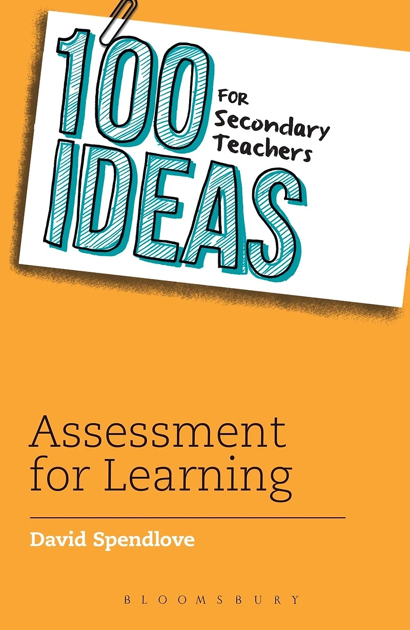 100 Ideas for Secondary Teachers: Assessment Learning