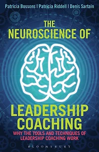 the Neuroscience of Leadership Coaching: Why Tools and Techniques Coaching Work