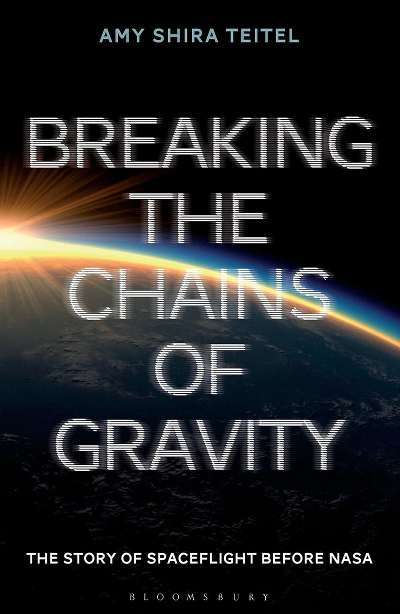 Breaking The Chains of Gravity: Story Spaceflight before NASA