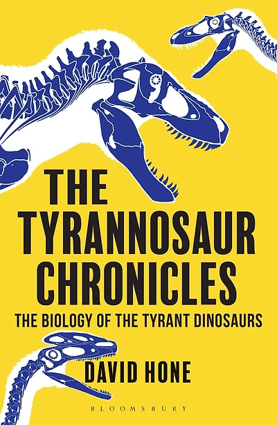 the Tyrannosaur Chronicles: Biology of Tyrant Dinosaurs