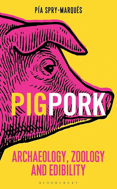 PIG/PORK: Archaeology, Zoology and Edibility
