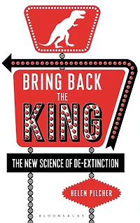 Bring Back The King: New Science of De-extinction