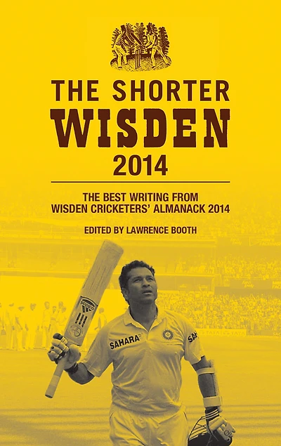 The Shorter Wisden 2014: The Best Writing from Wisden Cricketers' Almanack 2014