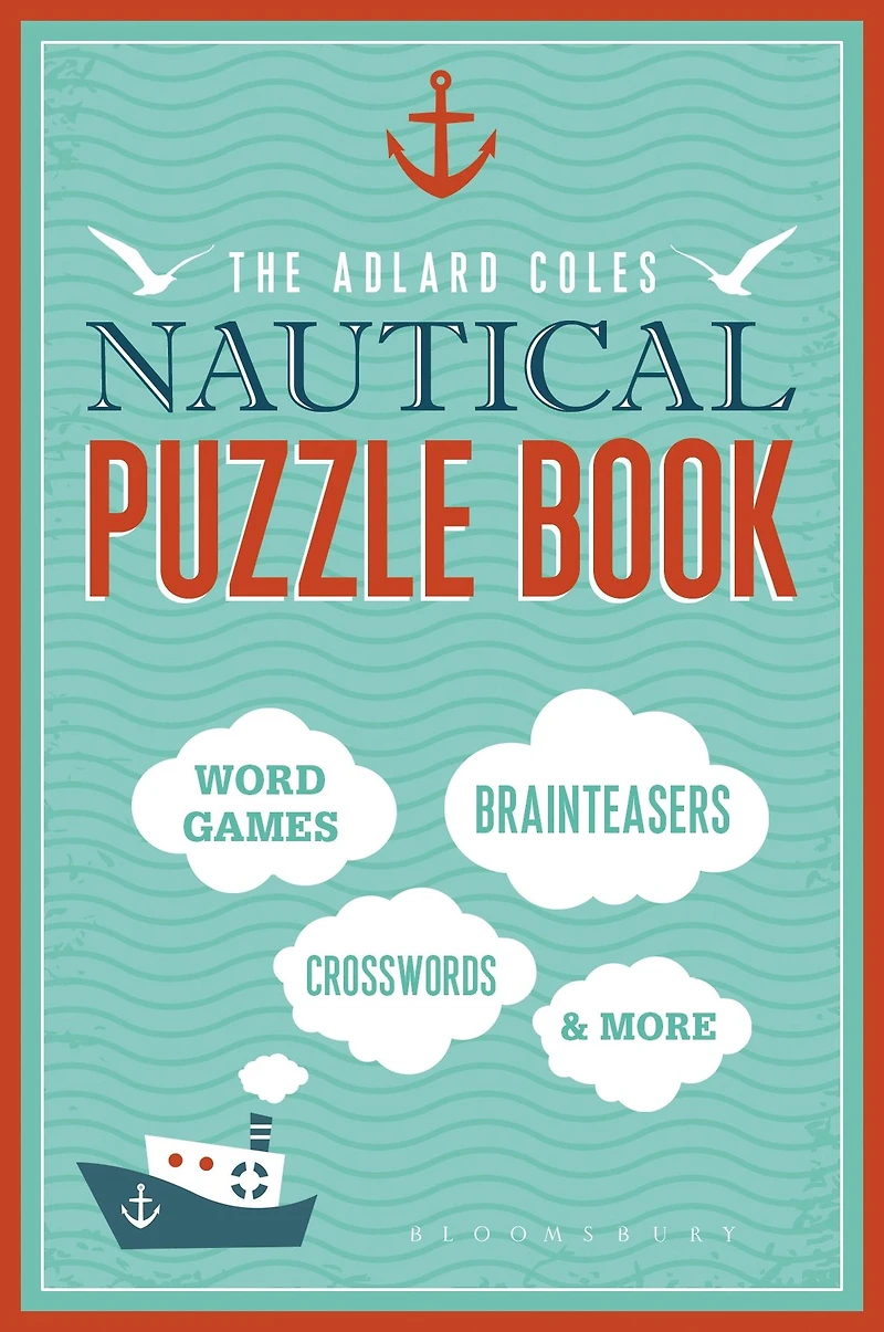 The Adlard Coles Nautical Puzzle Book: Word Games, Brainteasers, Crosswords & More