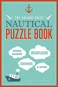 The Adlard Coles Nautical Puzzle Book: Word Games, Brainteasers, Crosswords & More