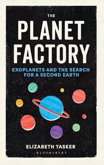 the Planet Factory: Exoplanets and Search for a Second Earth