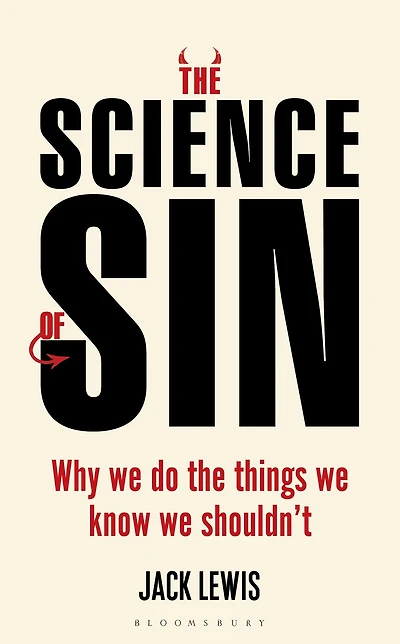 The Science of Sin: Why We Do Things Know Shouldn't
