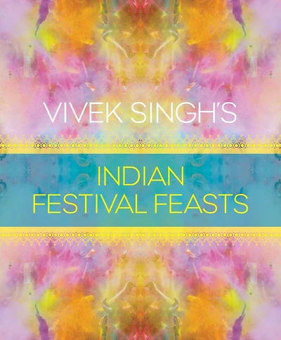 Vivek Singh's Indian Festival Feasts