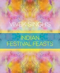 Vivek Singh's Indian Festival Feasts