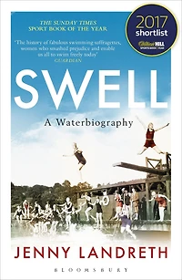 Swell: A Waterbiography THE Sunday Times SPORT BOOK OF YEAR 2017
