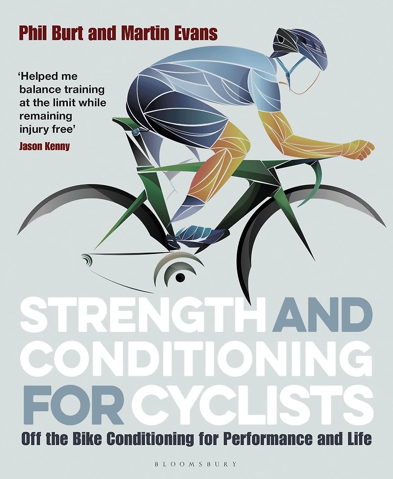 Strength and Conditioning for Cyclists: Off the Bike Performance Life