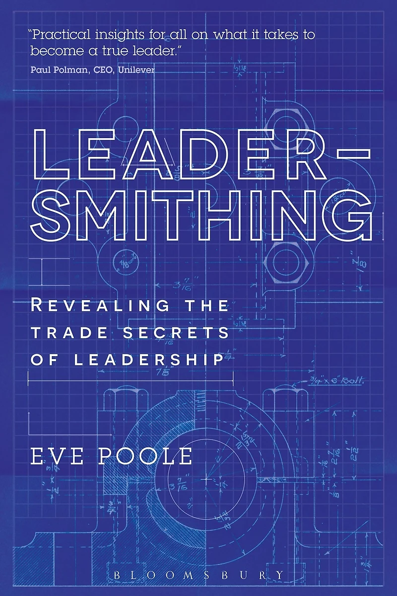 Leadersmithing: Revealing the Trade Secrets of Leadership