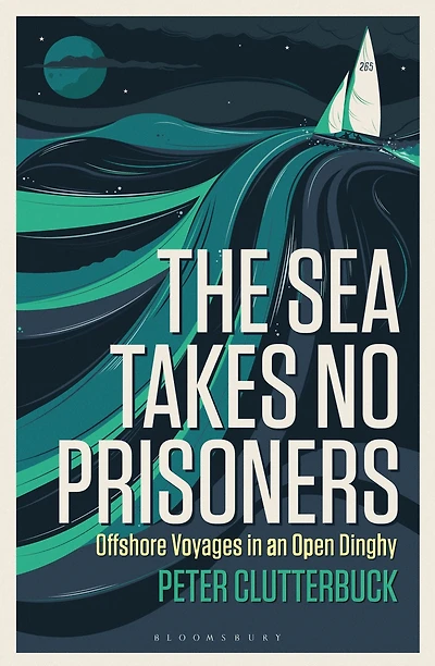 The Sea Takes No Prisoners: Offshore voyages an open dinghy