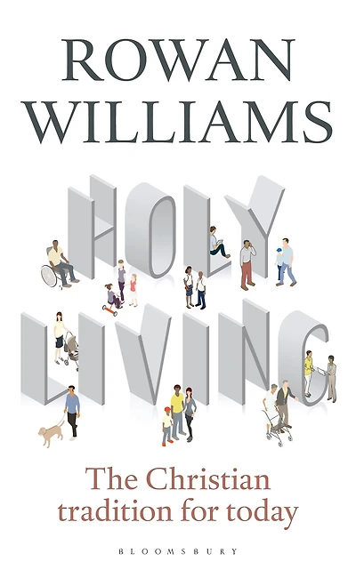 Holy Living: The Christian Tradition for Today