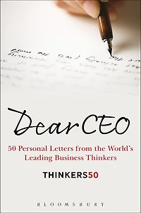 Dear CEO: 50 Personal Letters from the World's Leading Business Thinkers