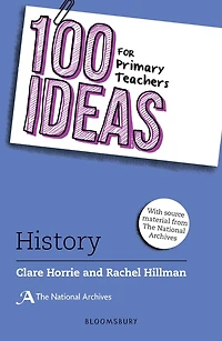 100 Ideas for Primary Teachers: History