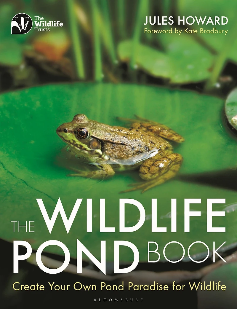 The Wildlife Pond Book: Create Your Own Paradise for