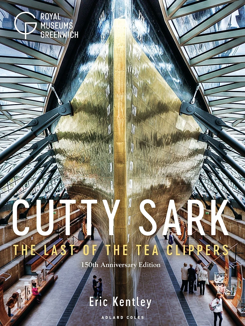 Cutty Sark: the Last of Tea Clippers (150th anniversary edition)