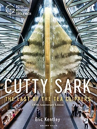 Cutty Sark: the Last of Tea Clippers (150th anniversary edition)