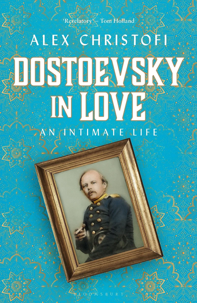 Dostoevsky Love: An Intimate Life
