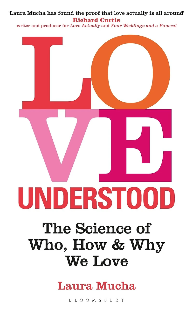 Love Understood: The Science of Who, How and Why We