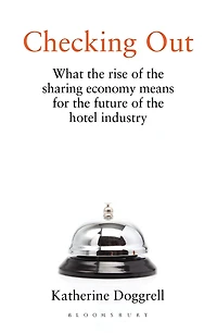 Checking Out: What the Rise of the Sharing Economy Means for the Future of the Hotel Industry
