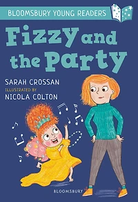 Fizzy and the Party: A Bloomsbury Young Reader: White Book Band