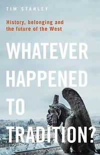 Whatever Happened to Tradition?: History, Belonging and the Future of West