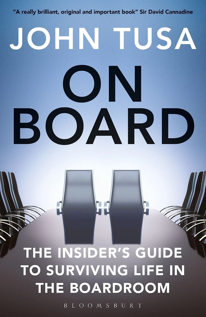 On Board: the Insider's Guide to Surviving Life Boardroom