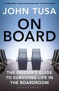 On Board: the Insider's Guide to Surviving Life Boardroom