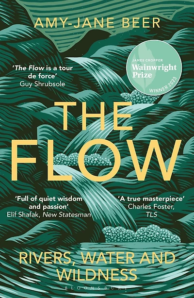 THE Flow: Rivers, Water and Wildness - WINNER OF 2023 WAINWRIGHT PRIZE FOR NATURE WRITING