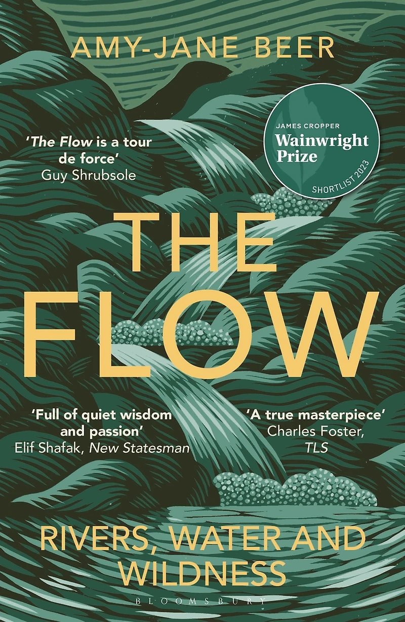 THE Flow: Rivers, Water and Wildness - WINNER OF 2023 WAINWRIGHT PRIZE FOR NATURE WRITING