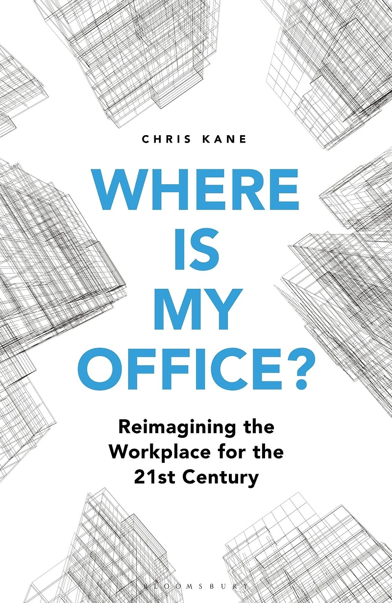 Where is My Office?: Reimagining the Workplace for 21st Century