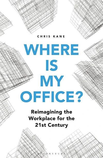 Where is My Office?: Reimagining the Workplace for 21st Century