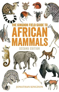 The Kingdon Field Guide to African Mammals: Second Edition