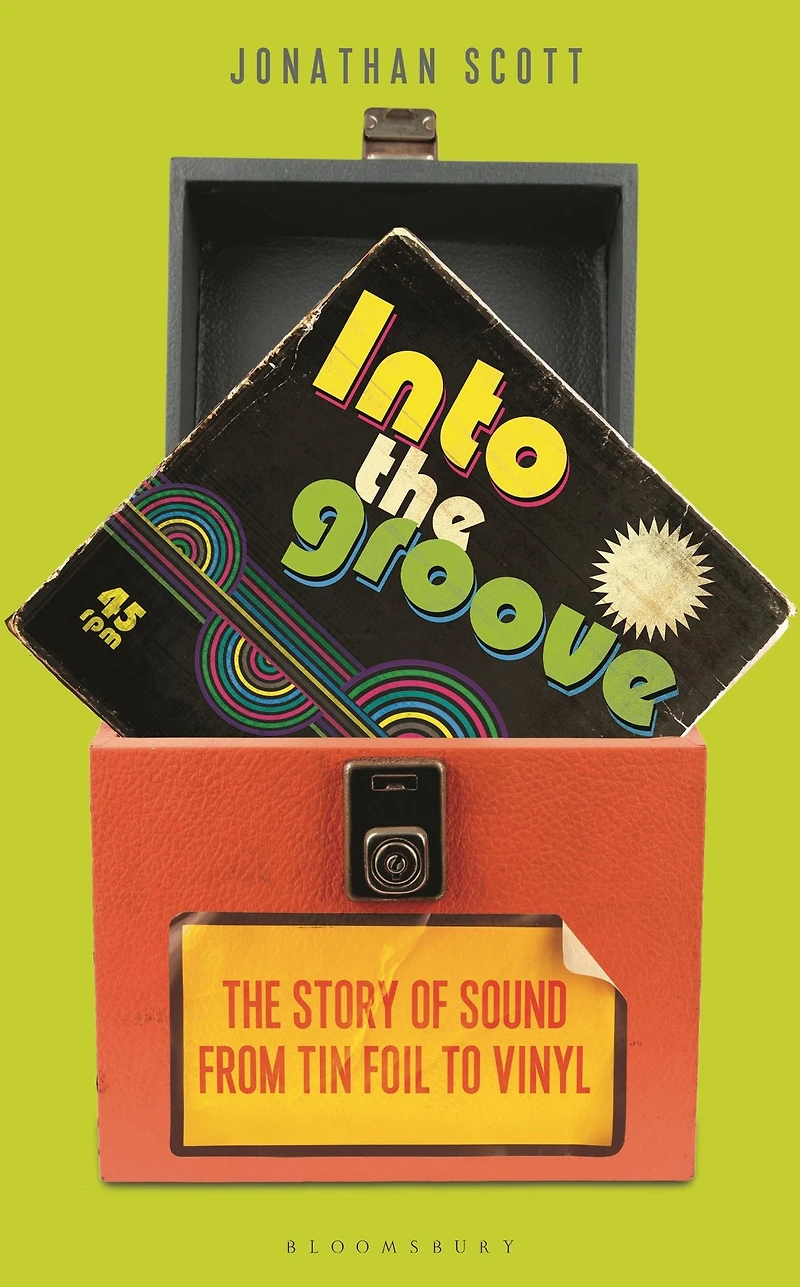 Into The Groove: Story of Sound From Tin Foil to Vinyl