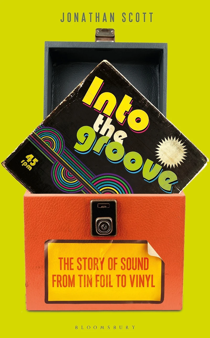 Into The Groove: Story of Sound From Tin Foil to Vinyl