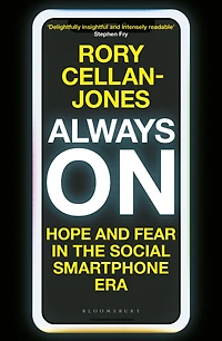 Always On: Hope and Fear the Social Smartphone Era
