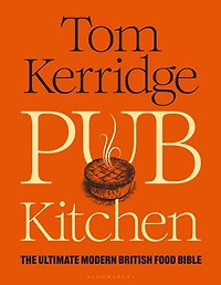Pub Kitchen: THE Ultimate Modern British Food Bible: SUNDAY TIMES BESTSELLER