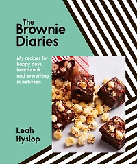 The Brownie Diaries: My Recipes for Happy Times, Heartbreak and Everything Between