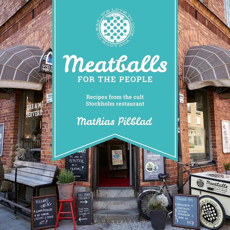Meatballs for the People: Recipes from cult Stockholm restaurant