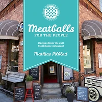 Meatballs for the People: Recipes from cult Stockholm restaurant