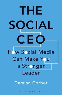 The Social CEO: How Media Can Make You A Stronger Leader