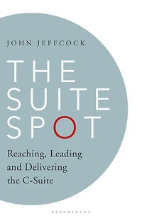 the Suite Spot: Reaching, Leading and Delivering C-Suite