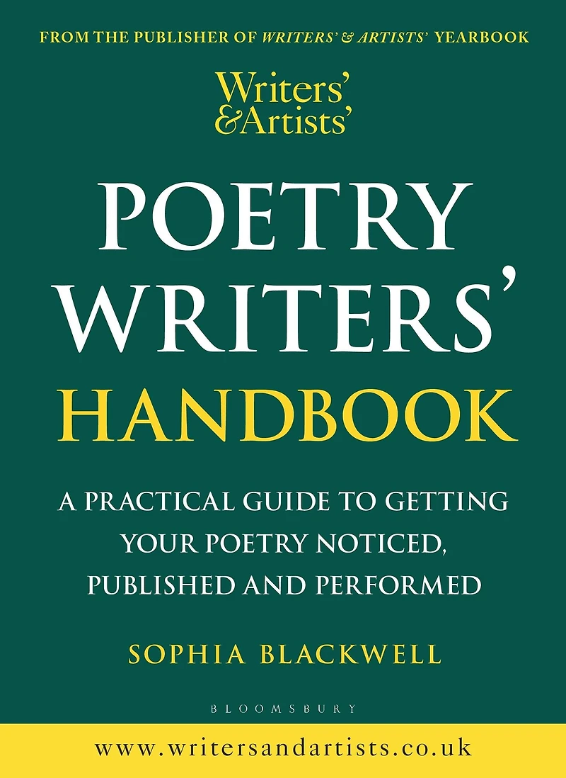 Writers' & Artists' Poetry Handbook: A Practical Guide to Getting Your Noticed, Published and Performed