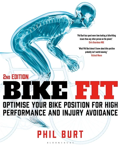 Bike Fit 2nd edition: Optimise Your Position for High Performance and Injury Avoidance