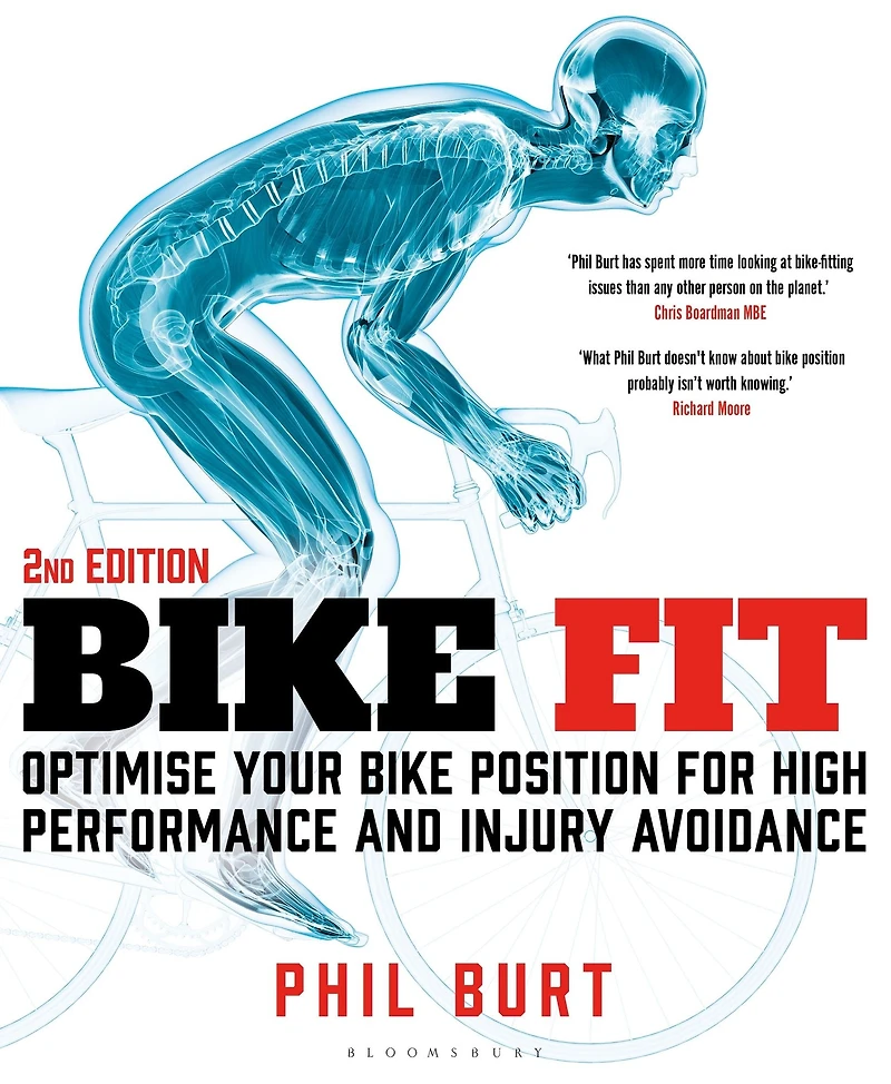 Bike Fit 2nd edition: Optimise Your Position for High Performance and Injury Avoidance